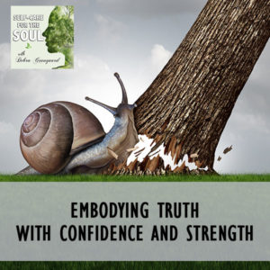 Embodying Truth With Confidence and Strength