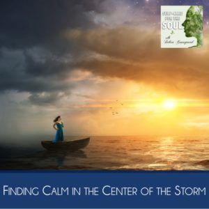 Finding Peace in the Center of the Storm