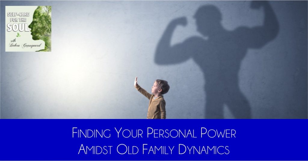 Finding Personal Power Amidst Old Family Dynamics