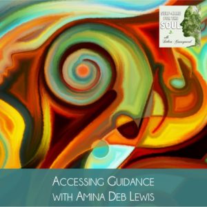 Accessing Guidance with Amina Deb Lewis