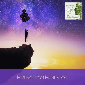 Healing from Humiliation