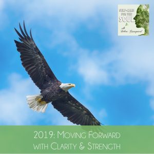 2019: Moving Forward with Clarity & Strength