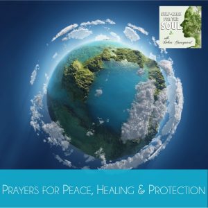 Prayers for Peace, Healing & Protection