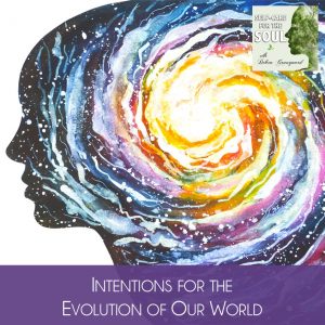 Intentions for the Evolution of Our World