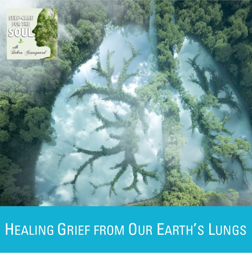 Healing Grief from Earth's Lungs