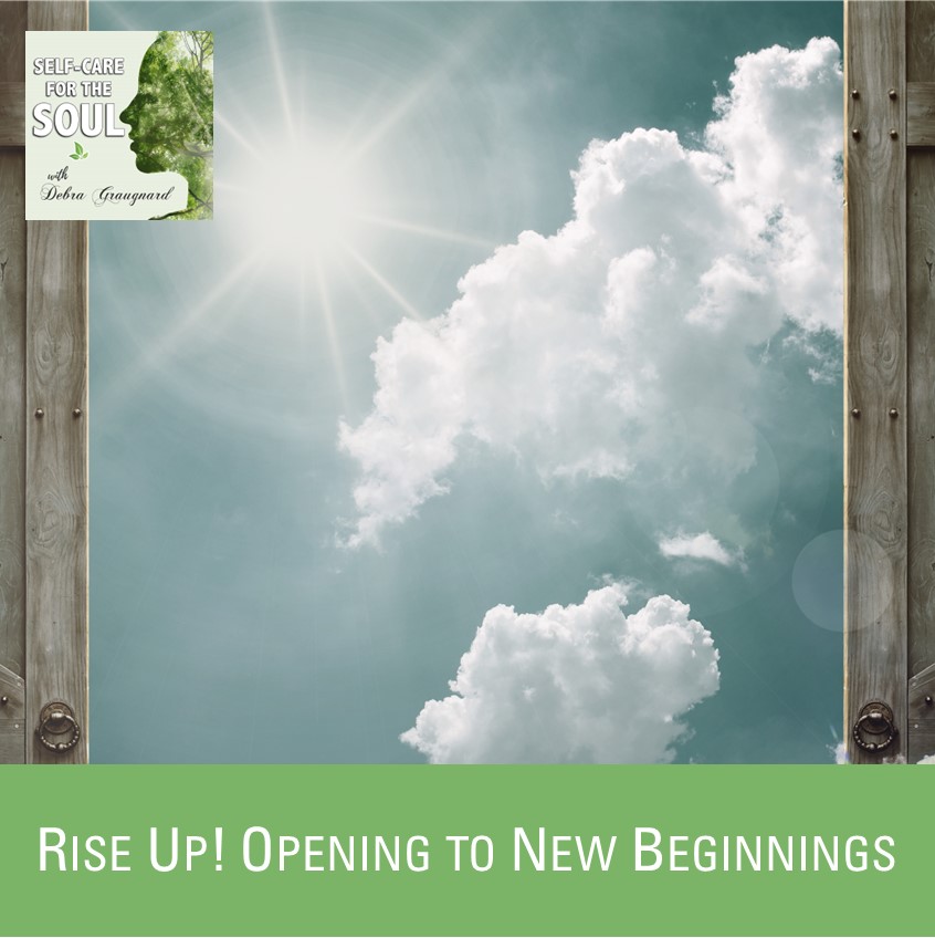 Rise Up! Opening to New Beginnings.