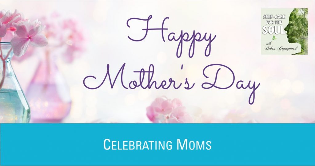 Happy Mother's Day: Celebrating Moms