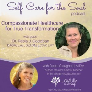 Compassionate Healthcare For True Transformation With Dr. Rabia J. Goodban
