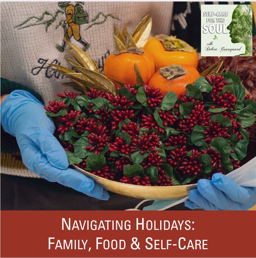 Navigating Holidays: Family, Food & Self-Care