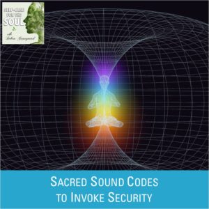 Sacred Sound Codes to Invoke a Sense of Security