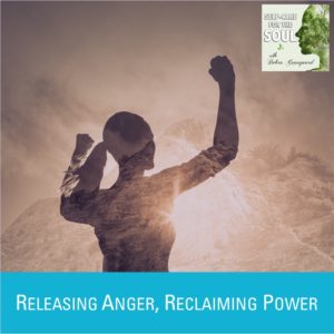 Releasing Anger, Reclaiming Power