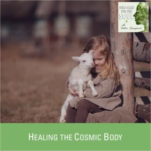 Healing the Cosmic Body – Aligning with Natural Rhythms
