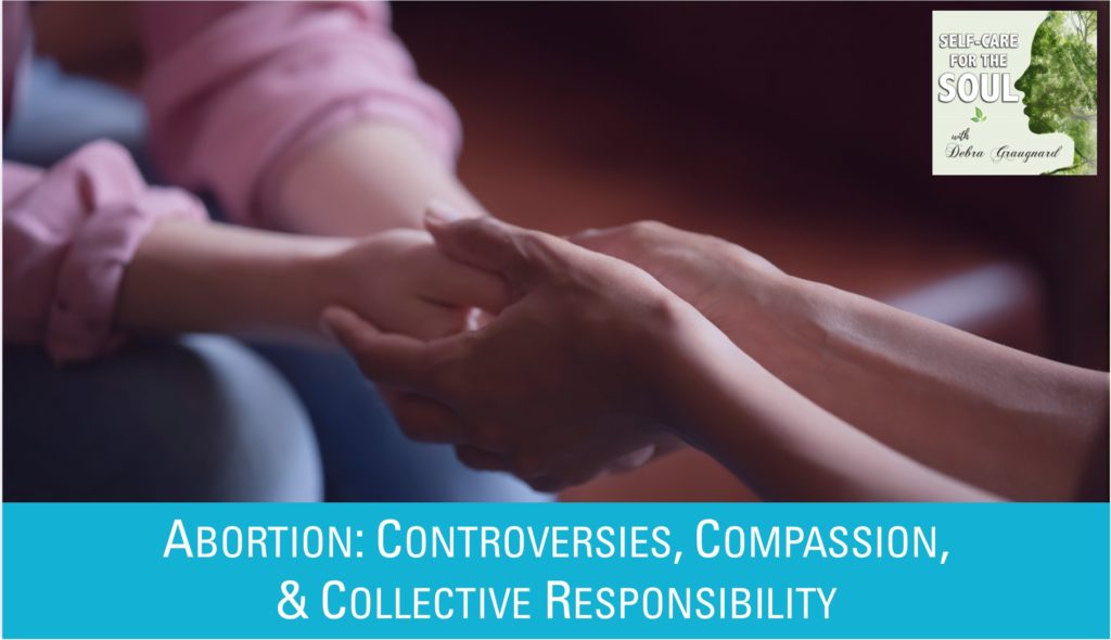 Abortion: Controversies, Compassion, & Collective Responsibility