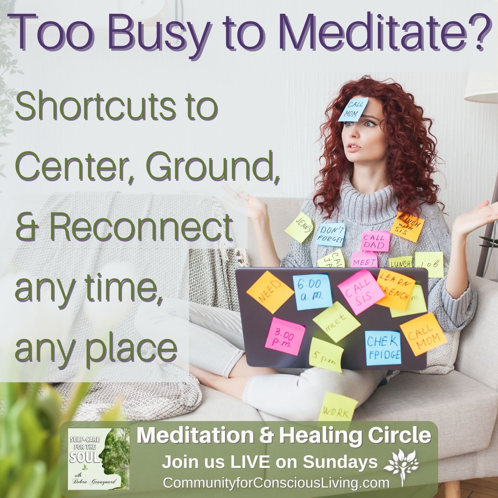 Too Busy to Meditate? Shortcuts to Center, Ground, Reconnect any time, any place