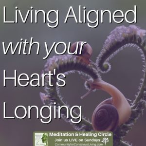 Living Aligned with Your Heart’s Longing