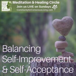 Balancing Self-Improvement & Self-Acceptance