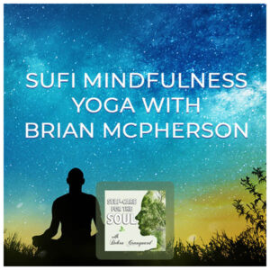 Sufi Mindfulness Yoga With Brian McPherson