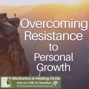 Overcoming Resistance to Personal Growth