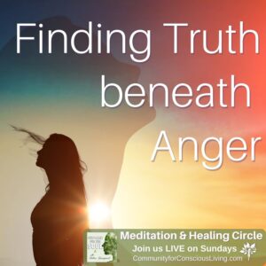 Finding Truth beneath Anger