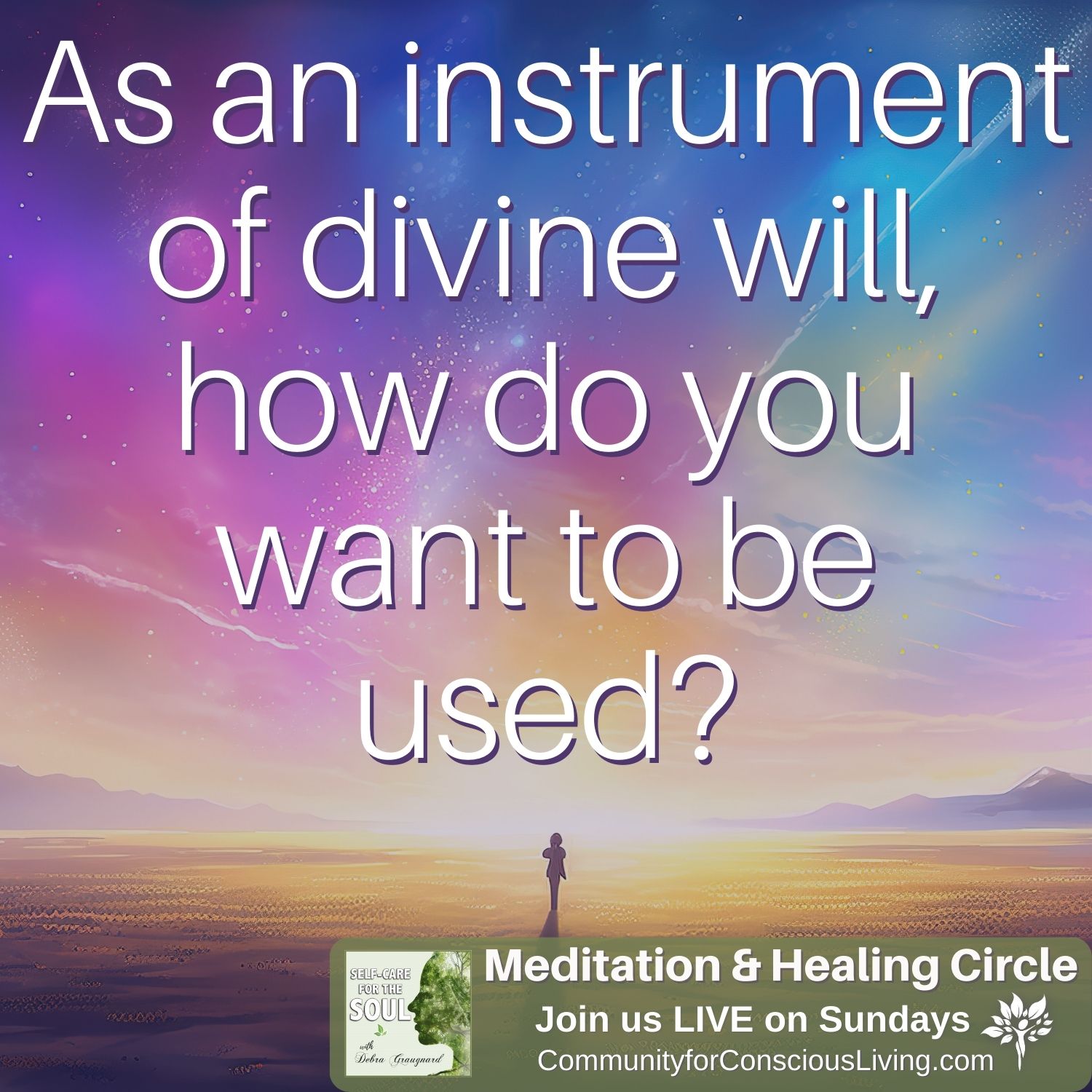 As an instrument of divine will, how do you want to be used?