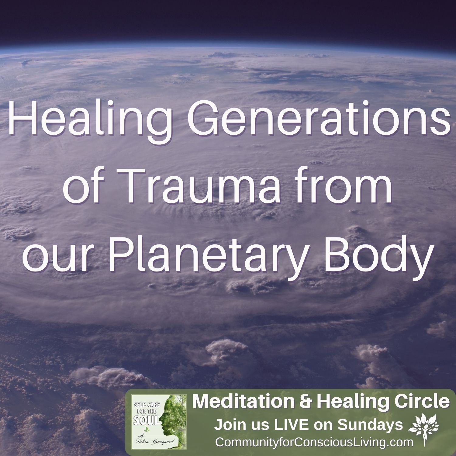 Healing Generations of Trauma from our Planetary Body