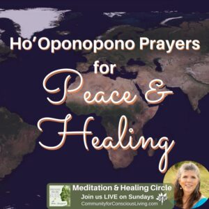 Ho’Oponopono Prayers for Peace & Healing