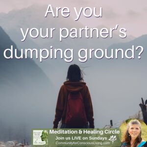 Are you your partner’s dumping ground?