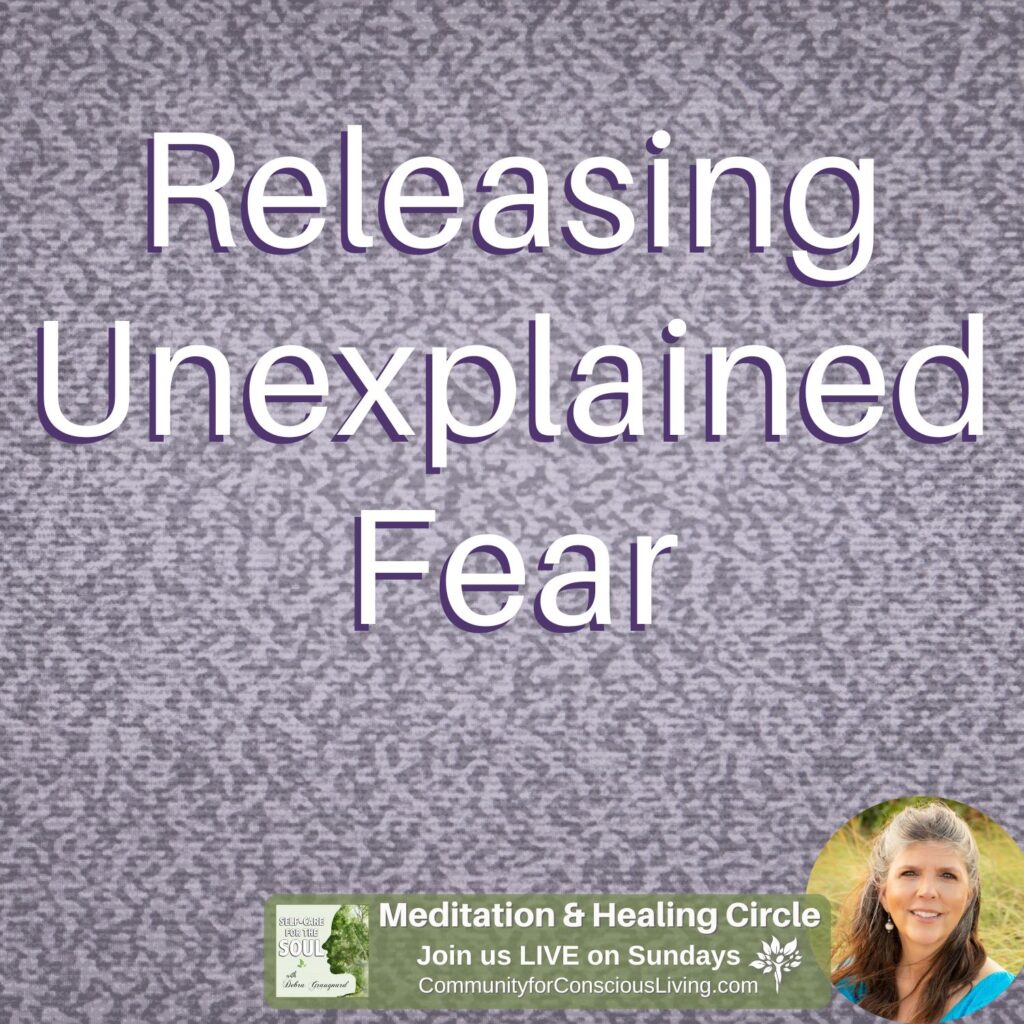 Releasing Unexplained Fear