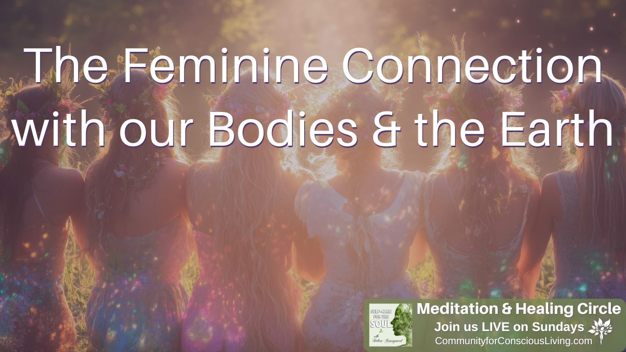 The Feminine Connection with Our Bodies and Earth