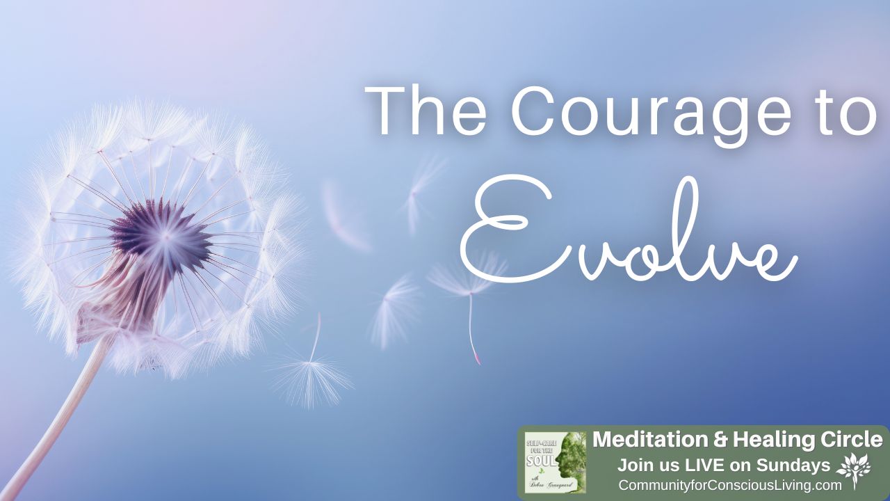 The Courage to Evolve