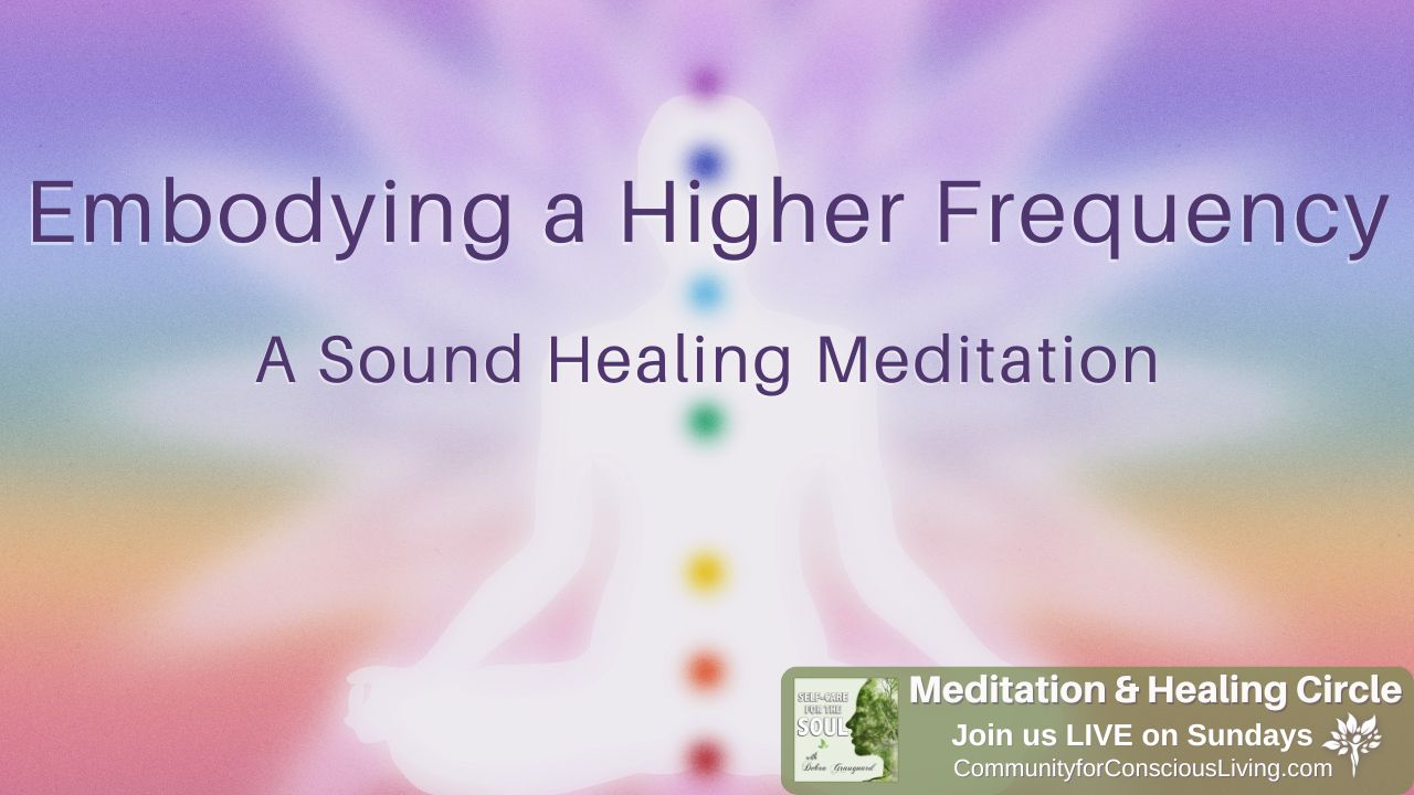 Embodying a Higher Frequency