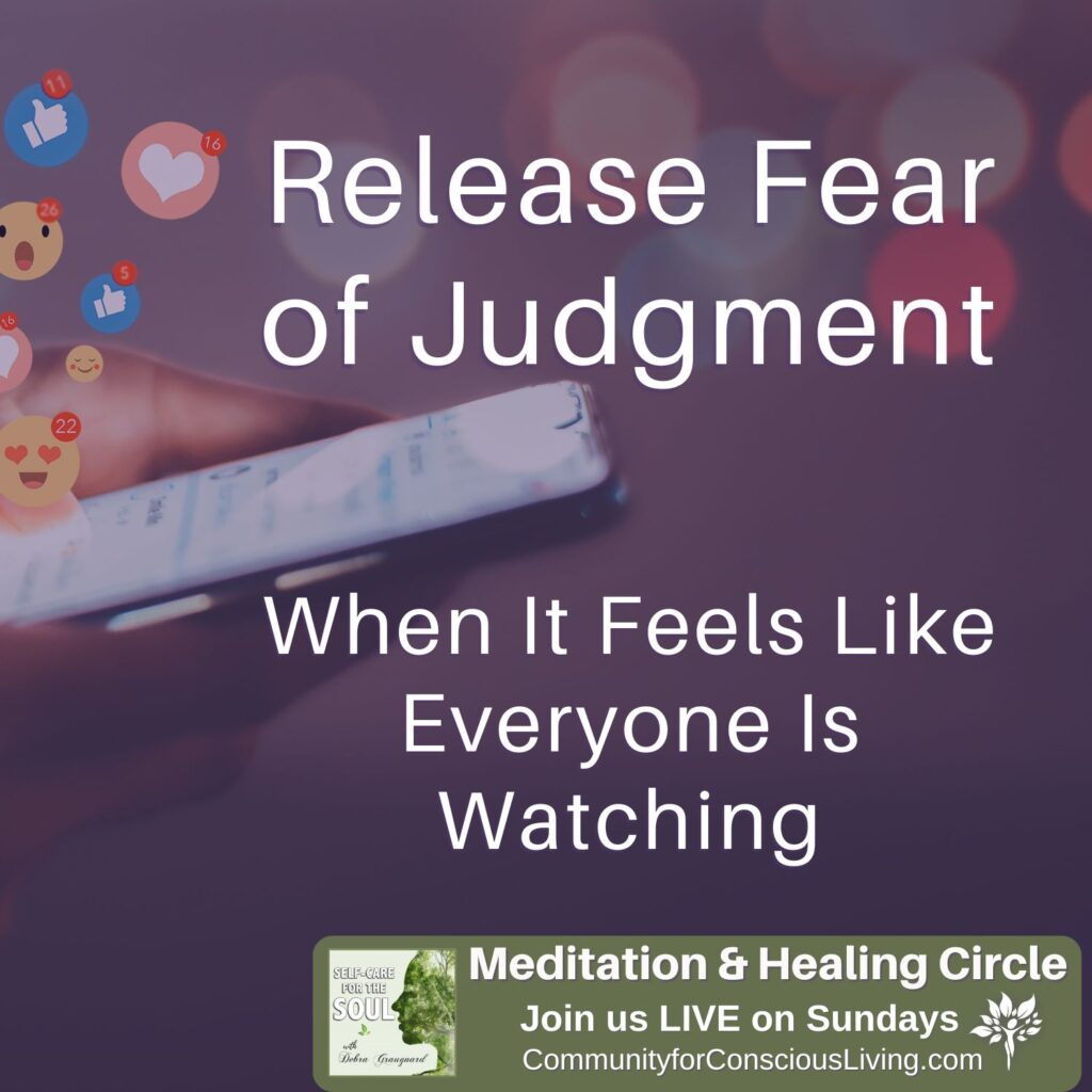 Releasing Fear of Judgment When It Feels Like Everyone Is Watching
