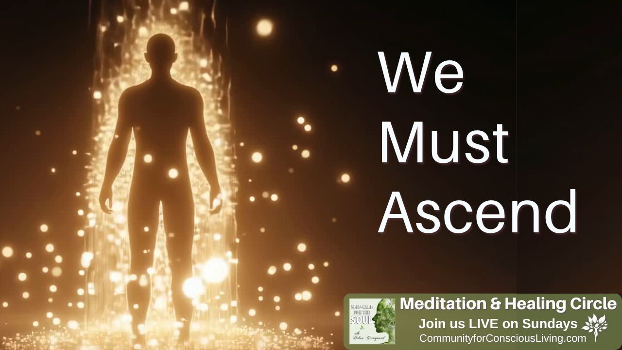 We Must Ascend - ascension, spiritual awakening